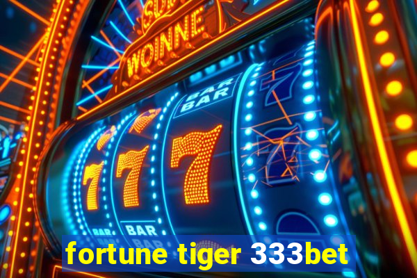 fortune tiger 333bet